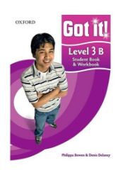 Got It! 3 Student Book B and Workbook with CD-ROM Got It! 3 Student Book B and Workbook with CD-ROM