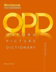 Oxford Picture Dictionary High-Beginning Workbook (3rd) Oxford Picture Dictionary High-Beginning Workbook (3rd)