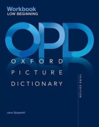 Oxford Picture Dictionary Low-Beginning Workbook (3rd) Oxford Picture Dictionary Low-Beginning Workbook (3rd)