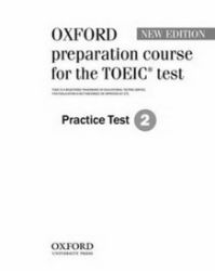 Oxford Preparation Course for the Toeic Practice Test 2 Oxford Preparation Course for the Toeic Practice Test 2
