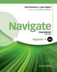 Navigate Beginner A1 Coursebook with Learner eBook Pack and Oxford Online Skills Program Navigate Beginner A1 Coursebook with Learner eBook Pack and Oxford Online Skills Program