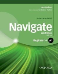 Navigate Beginner A1 Workbook with Key and Audio CD - Jane Hudson - Učebnice angličtiny pro SŠ Navigate Beginner A1 Workbook with Key and Audio CD