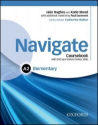 Navigate Elementary A2 Coursebook with Learner eBook Pack and Oxford Online Skills Program Navigate Elementary A2 Coursebook with Learner eBook Pack and Oxford Online Skills Program