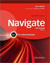 Navigate Pre-intermediate B1 Workbook with Key and Audio CD Navigate Pre-intermediate B1 Workbook with Key and Audio CD