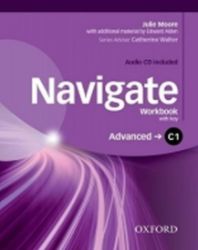 Navigate Advanced C1 Workbook with Key and Audio CD Navigate Advanced C1 Workbook with Key and Audio CD