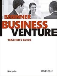 Business Venture Beginner Teacher's Guide (3rd) Business Venture Beginner Teacher's Guide (3rd)