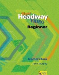 New Headway Video Beginner Teacher's Book New Headway Video Beginner Teacher's Book