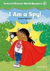 Oxford Phonics World 3 Reader I am a Spy! - Učebnice angličtiny pro ZŠ Oxford Phonics World 3 Reader I am a Spy!