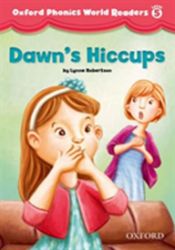 Oxford Phonics World 5 Reader Dawn's Hiccups - Učebnice angličtiny pro ZŠ Oxford Phonics World 5 Reader Dawn´s Hiccups