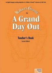 Wallace and Gromit a Grand Day Out Video Teacher's Guide - Lorena Roberts - Učebnice angličtiny pro ZŠ Wallace and Gromit a Grand Day Out Video Teacher´s Guide