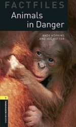 Oxford Bookworms Factfiles 1 Animals in Danger with Audio Mp3 Pack (New Edition) - Čtení v angličtině Oxford Bookworms Factfiles 1 Animals in Danger with Audio Mp3 Pack (New Edition)
