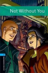 Oxford Bookworms Library 5 Not Without You with Audio Mp3 Pack, New Oxford Bookworms Library 5 Not Without You with Audio Mp3 Pack, New
