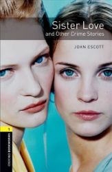 Oxford Bookworms Library 1 Sister Love and Other Crime with Audio Mp3 pack (New Edition) Oxford Bookworms Library 1 Sister Love and Other Crime with Audio Mp3 pack (New Edition)