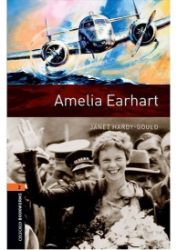 Oxford Bookworms Library 2 Amelia Earhart with Audio Mp3 Pack (New Edition) - Janet Hardy-Gould - Čtení v angličtině Oxford Bookworms Library 2 Amelia Earhart with Audio Mp3 Pack (New Edition)