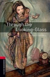 Oxford Bookworms Library 3 Through the Looking-glass with Audio Mp3 Pack (New Edition)