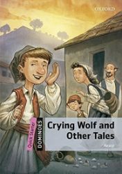 Dominoes Quick Starter Crying Wolf and Other Tales with Audio Mp3 Pack (2nd) - Ezop - Čtení v angličtině Dominoes Quick Starter Crying Wolf and Other Tales with Audio Mp3 Pack (2nd)