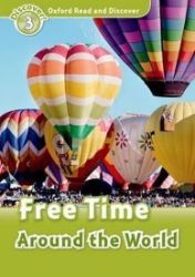 Oxford Read and Discover Level 3 Free Time Around the World Oxford Read and Discover Level 3 Free Time Around the World