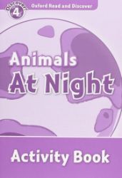 Oxford Read and Discover Level 4 Animals at Night Activity Book - Čtení v angličtině Oxford Read and Discover Level 4 Animals at Night Activity Book