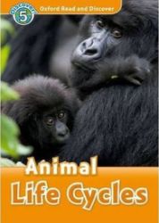 Oxford Read and Discover Level 5 Animal Life Cycles Oxford Read and Discover Level 5 Animal Life Cycles