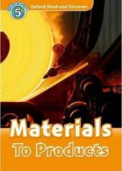 Oxford Read and Discover Level 5 Materials to Products - Čtení v angličtině Oxford Read and Discover Level 5 Materials to Products