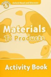Oxford Read and Discover Level 5 Materials to Products Activity Book - Čtení v angličtině Oxford Read and Discover Level 5 Materials to Products Activity Book