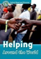 Oxford Read and Discover Level 6 Helping Around the World Oxford Read and Discover Level 6 Helping Around the World