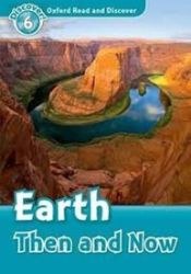 Oxford Read and Discover Level 6 Earth Then and Now Oxford Read and Discover Level 6 Earth Then and Now