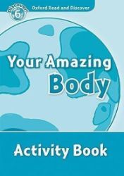 Oxford Read and Discover Level 6 Your Amazing Body Activity Book Oxford Read and Discover Level 6 Your Amazing Body Activity Book