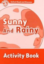 Oxford Read and Discover Level 2 Sunny and Rainy Activity Book - Čtení v angličtině Oxford Read and Discover Level 2 Sunny and Rainy Activity Book