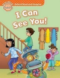 Oxford Read and Imagine Level Beginner I Can See You! Oxford Read and Imagine Level Beginner I Can See You!