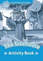 Oxford Read and Imagine Level 1 The Treehouse Activity Book Oxford Read and Imagine Level 1 The Treehouse Activity Book