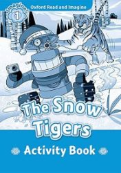 Oxford Read and Imagine Level 1 The Snow Tigers Activity Book - Paul Shipton - Učebnice angličtiny pro ZŠ Oxford Read and Imagine Level 1 The Snow Tigers Activity Book