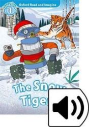 Oxford Read and Imagine Level 1 The Snow Tigers with Mp3 Pack Oxford Read and Imagine Level 1 The Snow Tigers with Mp3 Pack