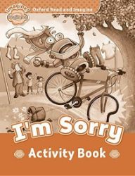 Oxford Read and Imagine Level Beginner I'm Sorry Activity Book Oxford Read and Imagine Level Beginner I'm Sorry Activity Book