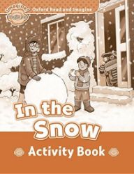 Oxford Read and Imagine Level Beginner In the Snow Activity Book Oxford Read and Imagine Level Beginner In the Snow Activity Book