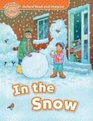 Oxford Read and Imagine Level Beginner In the Snow Oxford Read and Imagine Level Beginner In the Snow