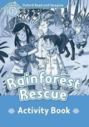 Oxford Read and Imagine Level 1 Rainforest Rescue Activity Book Oxford Read and Imagine Level 1 Rainforest Rescue Activity Book