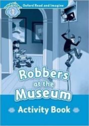 Oxford Read and Imagine Level 1 Robbers at the Museum Activity Book - Paul Shipton - Učebnice angličtiny pro ZŠ Oxford Read and Imagine Level 1 Robbers at the Museum Activity Book