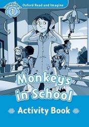 Oxford Read and Imagine Level 1 Monkeys in School Activity Book Oxford Read and Imagine Level 1 Monkeys in School Activity Book