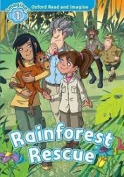 Oxford Read and Imagine Level 1 Rainforest Rescue Oxford Read and Imagine Level 1 Rainforest Rescue