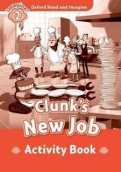 Oxford Read and Imagine Level 2 Clunk's New Job Activity Book Oxford Read and Imagine Level 2 Clunk's New Job Activity Book