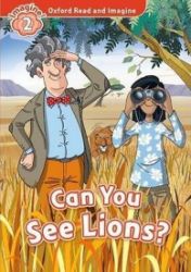 Oxford Read and Imagine Level 2 Can You See Lions? Oxford Read and Imagine Level 2 Can You See Lions?