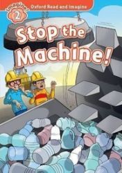 Oxford Read and Imagine Level 2 Stop the Machine Oxford Read and Imagine Level 2 Stop the Machine