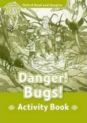 Oxford Read and Imagine Level 3 Danger! Bugs! Activity Book Oxford Read and Imagine Level 3 Danger! Bugs! Activity Book