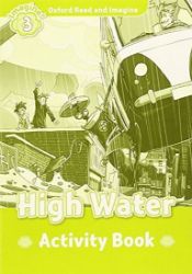 Oxford Read and Imagine Level 3 High Water Activity Book Oxford Read and Imagine Level 3 High Water Activity Book