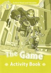 Oxford Read and Imagine Level 3 The Game Activity Book Oxford Read and Imagine Level 3 The Game Activity Book