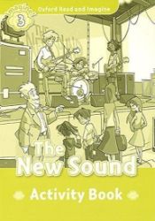 Oxford Read and Imagine Level 3 The New Sound Activity Book Oxford Read and Imagine Level 3 The New Sound Activity Book