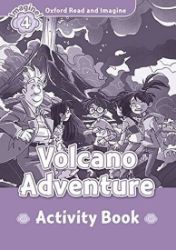 Oxford Read and Imagine Level 4 Volcano Adventure Activity Book Oxford Read and Imagine Level 4 Volcano Adventure Activity Book