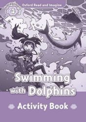Oxford Read and Imagine Level 4 Swimming with Dolphins Activity Book Oxford Read and Imagine Level 4 Swimming with Dolphins Activity Book