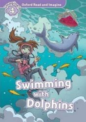 Oxford Read and Imagine Level 4 Swimming with Dolphins Oxford Read and Imagine Level 4 Swimming with Dolphins